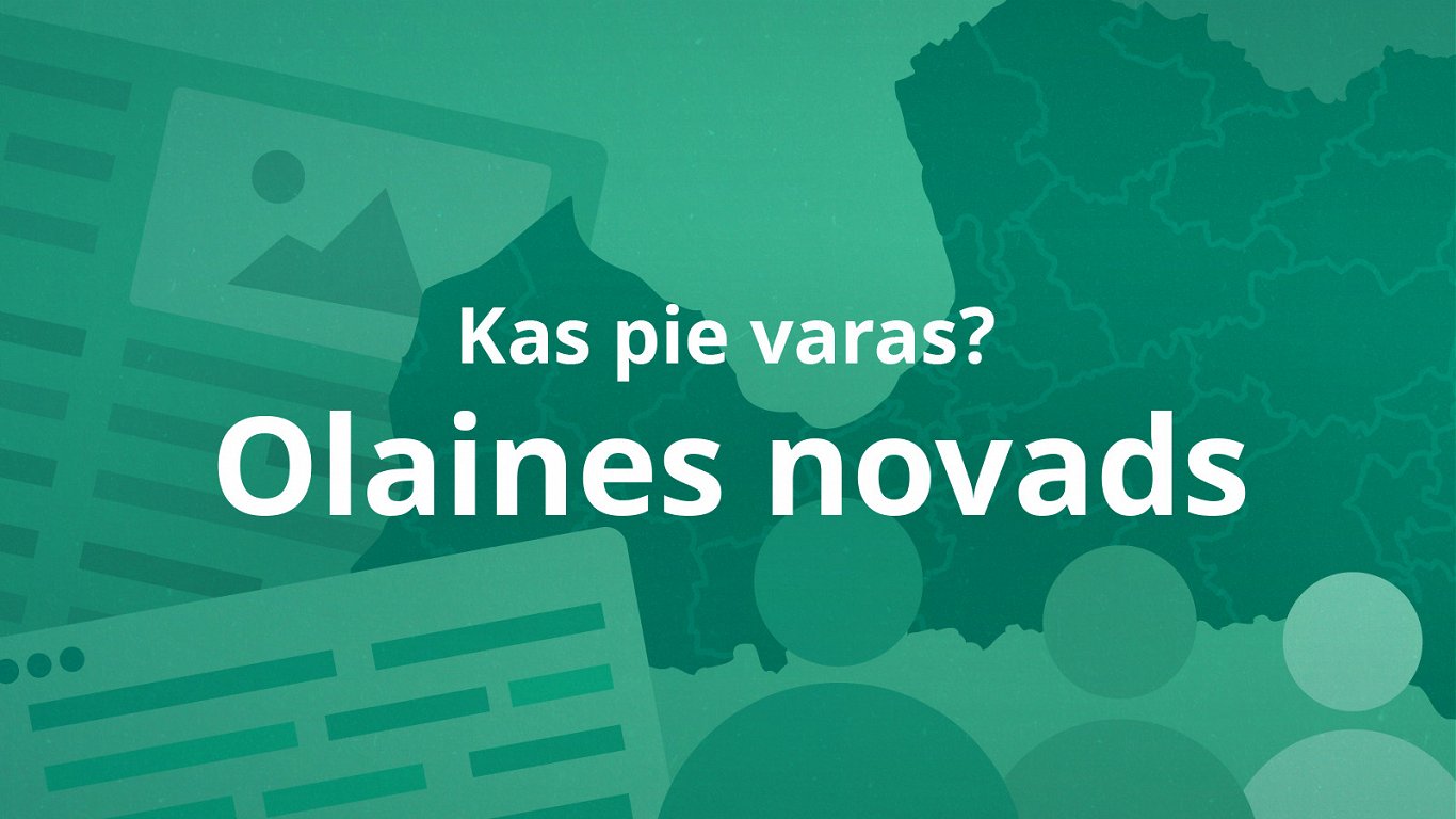Kas pie varas Olaines novadā? Kas pie varas Olaines novadā?